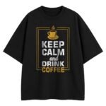Keep calm and drink coffee